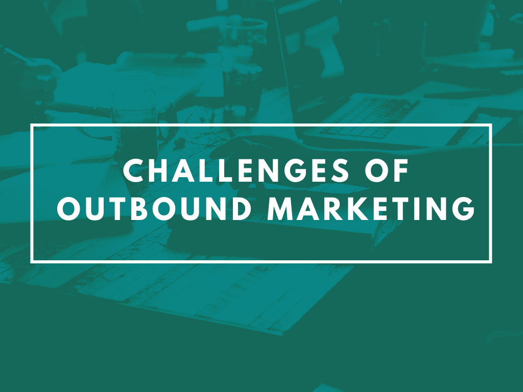 challanges of outbound marketing